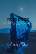 EVIDENCE: a love story. A case file of silence, hope, and cruelty.
