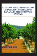 STUDY ON MICROPROPAGATION IN DIFFERENT CULTIVARS OF BANANA IN ALLEY CROPPING SYSTEMS : STUDY ON MICROPROPAGATION IN DIFFERENT 
