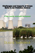 Challenges and Impacts of Green Belts in Air Pollution Control : A step towards sustainable development