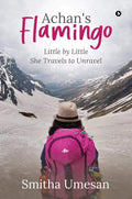 AchanS Flamingo : Little By Little She Travels To Unravel