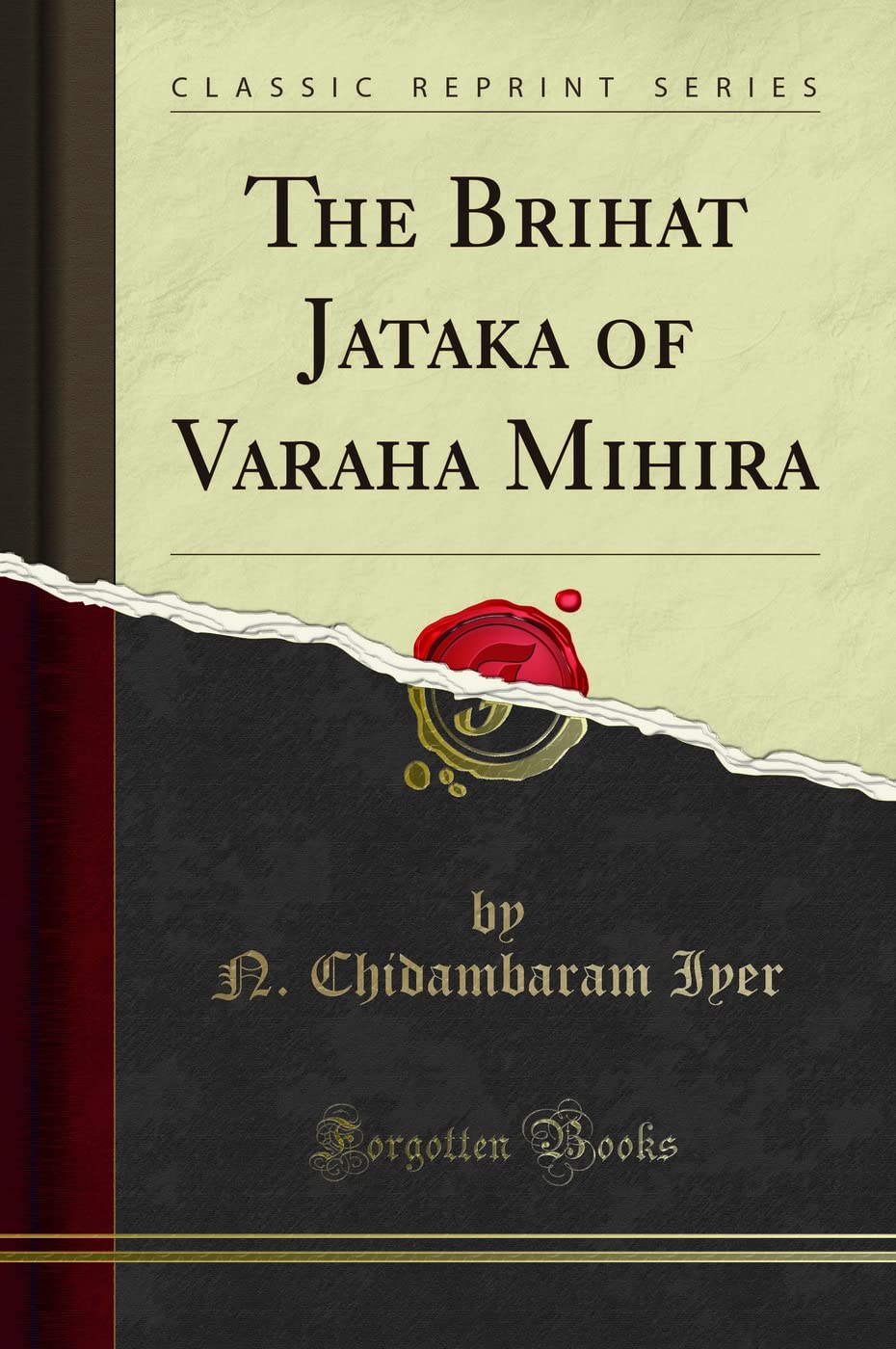 The Brihat Jataka of Varaha Mihira (Classic Reprint)