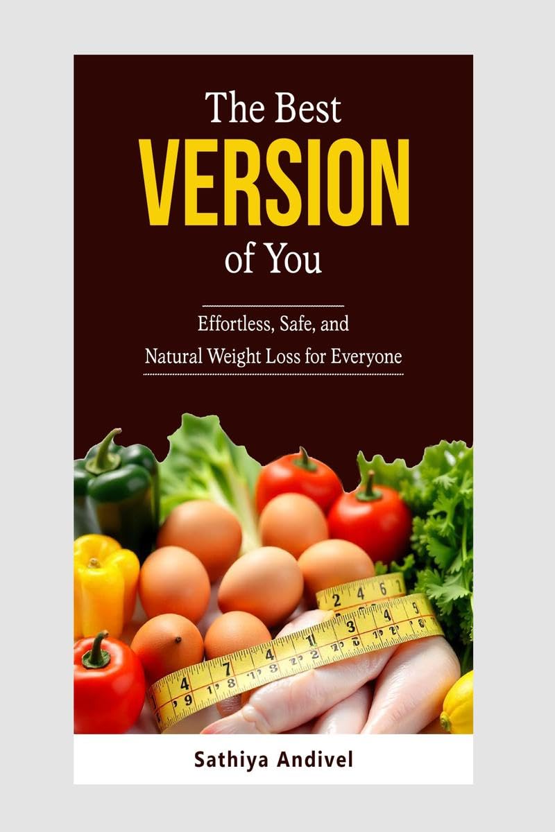 The Best Version of You: Effortless, Safe and Natural Weight Loss for Everyone
