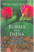 Burma And India: Some Aspects Of Intellectual Life Under Colonialism