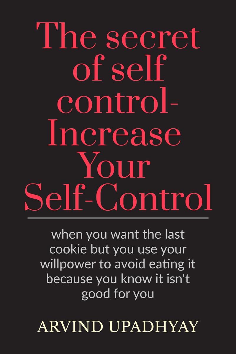 The secret of self controlIncrease Your SelfControl
