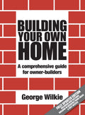 Building Your Own Home: A Comprehensive Guide for OwnerBuilders