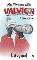 My Missions With Valvion : A Story Of Neal