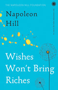 Wishes Wont Bring Riches
