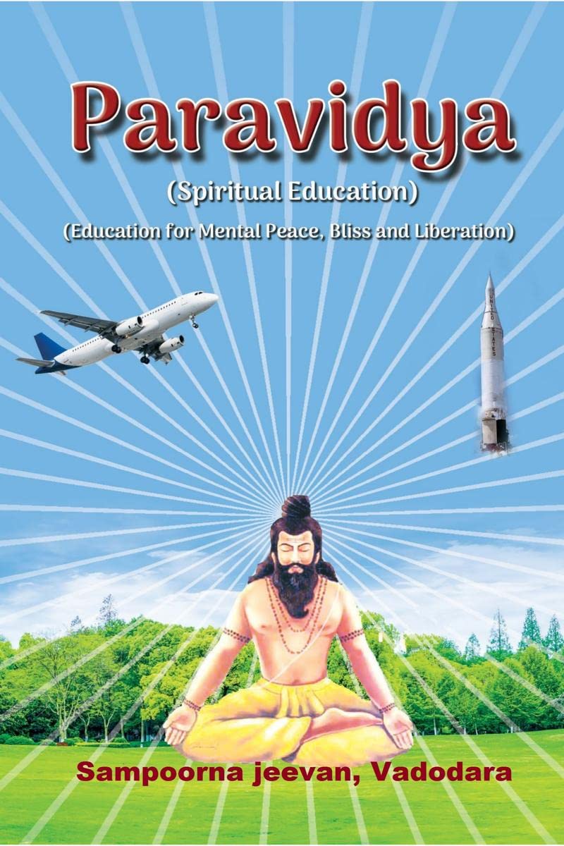 Paravidya ( Spiritual Education ) : Education for Mental Peace, Bliss and Liberation