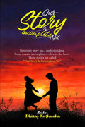 Our Story is Incomplete, Yet: Fragments of Love, Loss, and Becoming.