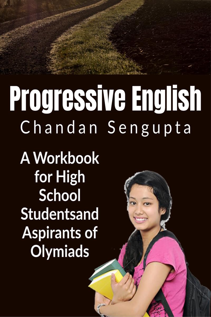 Progressive English : A Workbook for High School Students and Aspirants