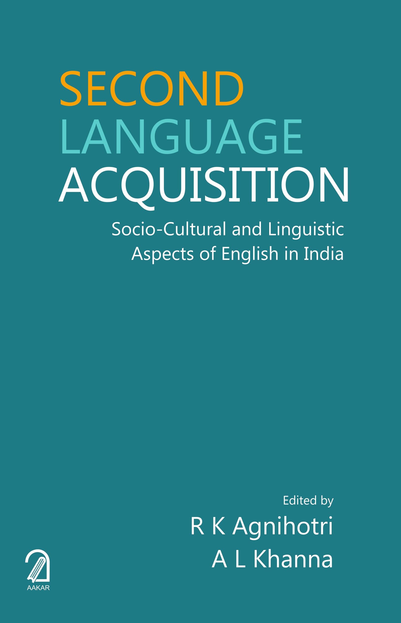 Second Language Acquisition: SocioCultural And Linguistic Aspects Of English In India