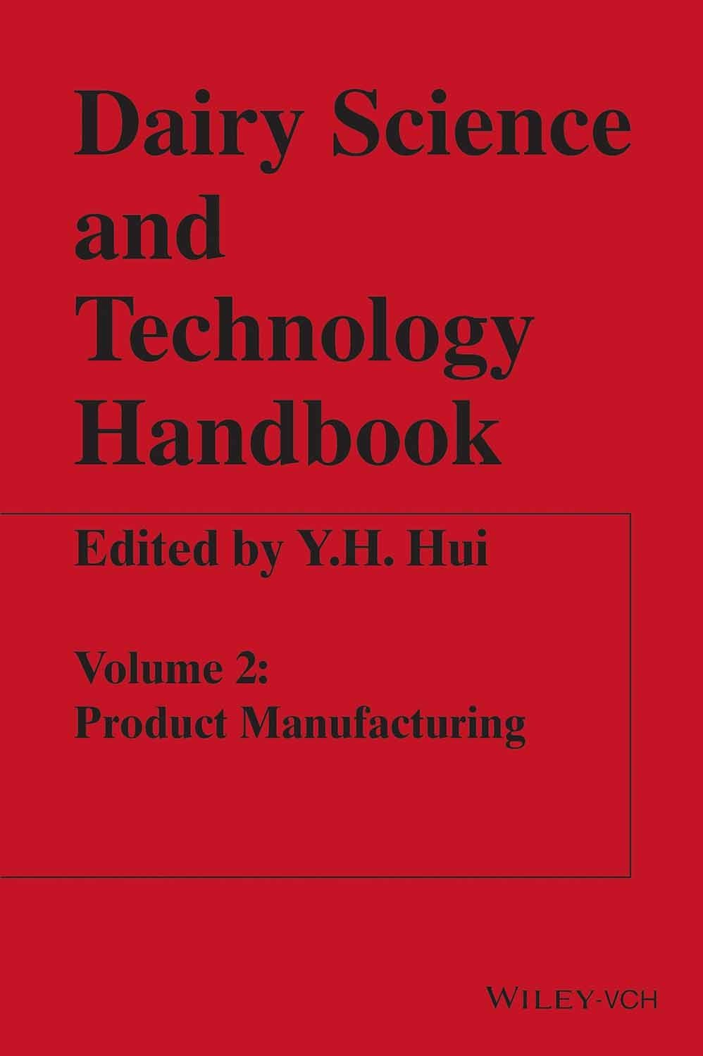 Dairy Science And Technology Handbook: Product Manufacturing Vol 2 (Pb 2014)