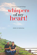 Whispers of my Heart! : Verses of Love and Feelings