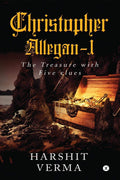 Christopher Allegan  1: The Treasure With Five Clues