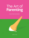 The Art of Parenting: The Things They Dont Tell You