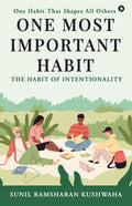 One Most Important Habit: The Habit Of Intentionality