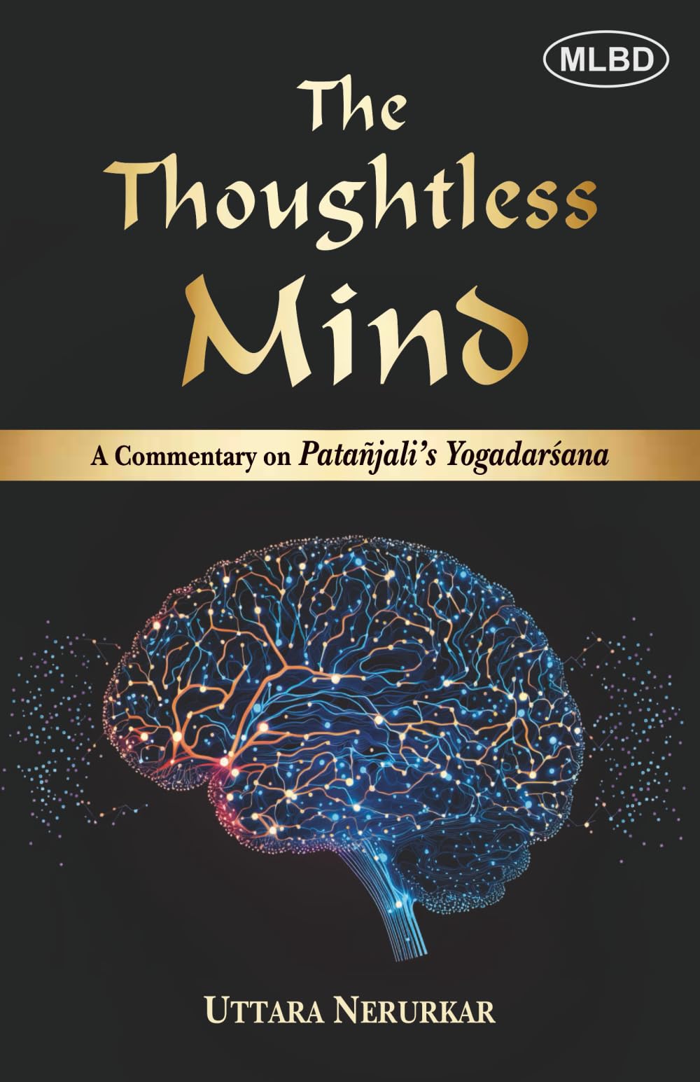 Thoughtless Mind: A Commentary on Patanjalis Yogadarsana