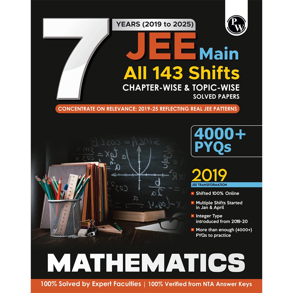 PW JEE Main 7 Years (2019  2025) Mathematics All 144 Shifts Online Previous Years Solved Papers Chapterwise and Topicwise PYQs 