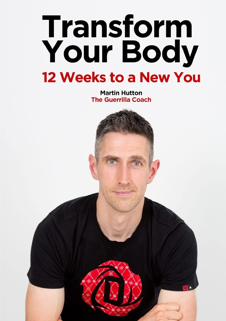 Transform Your Body: 12 Weeks to a New You