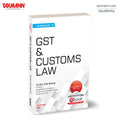 Taxmanns GST & Customs Law  Uptodate Textbook with GST 2.0 ReformsDesigned to Deliver Conceptfirst Learning | Practical C
