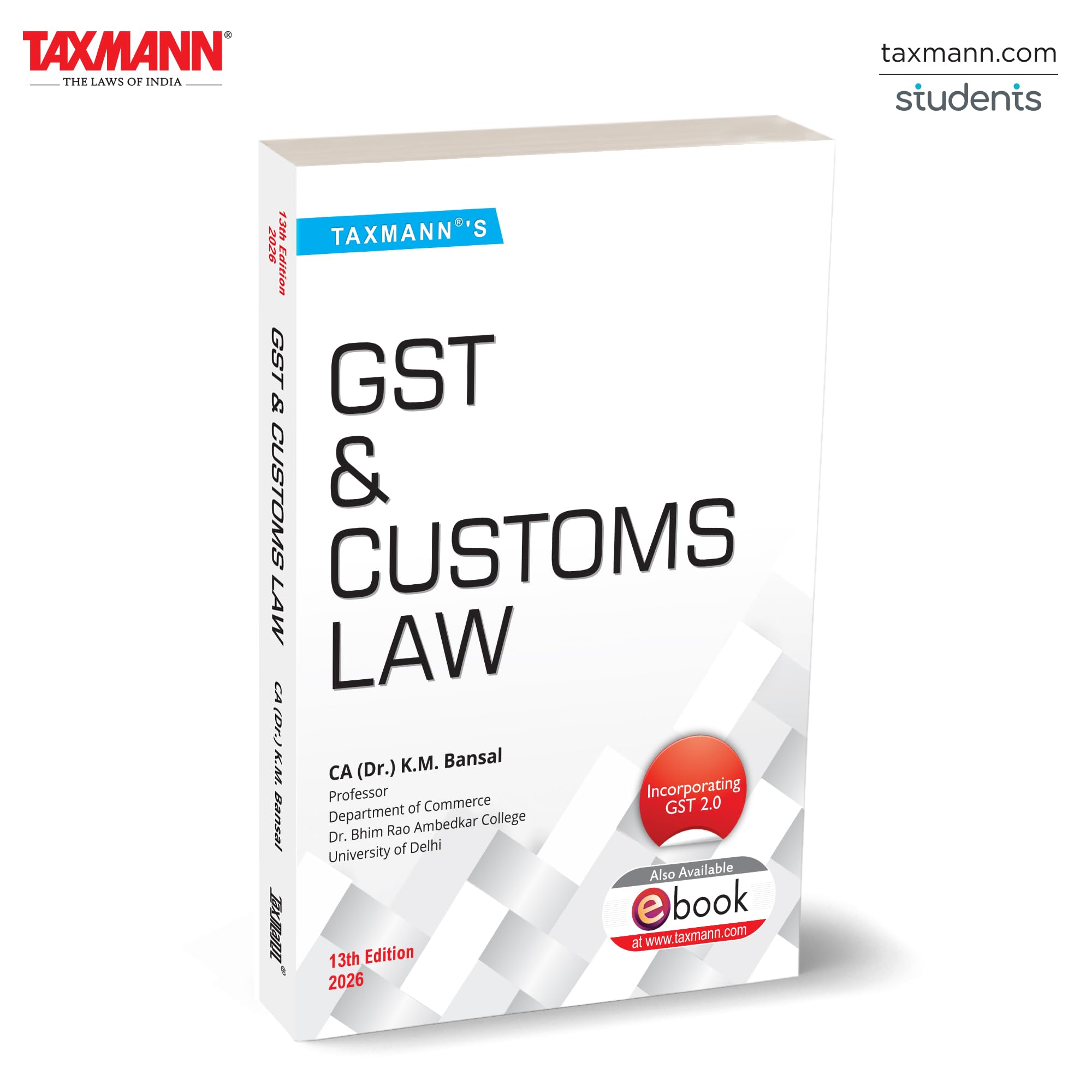 Taxmanns GST & Customs Law  Uptodate Textbook with GST 2.0 ReformsDesigned to Deliver Conceptfirst Learning | Practical C