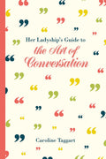 Her LadyshipS Guide To The Art Of Conversation (LadyshipS Guides)