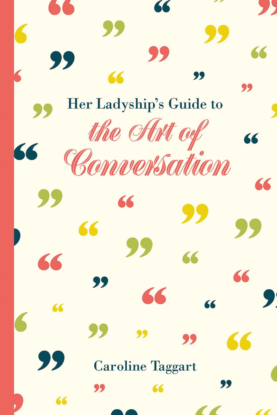 Her LadyshipS Guide To The Art Of Conversation (LadyshipS Guides)