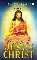 Nirvana Of Jesus Christ : Novel