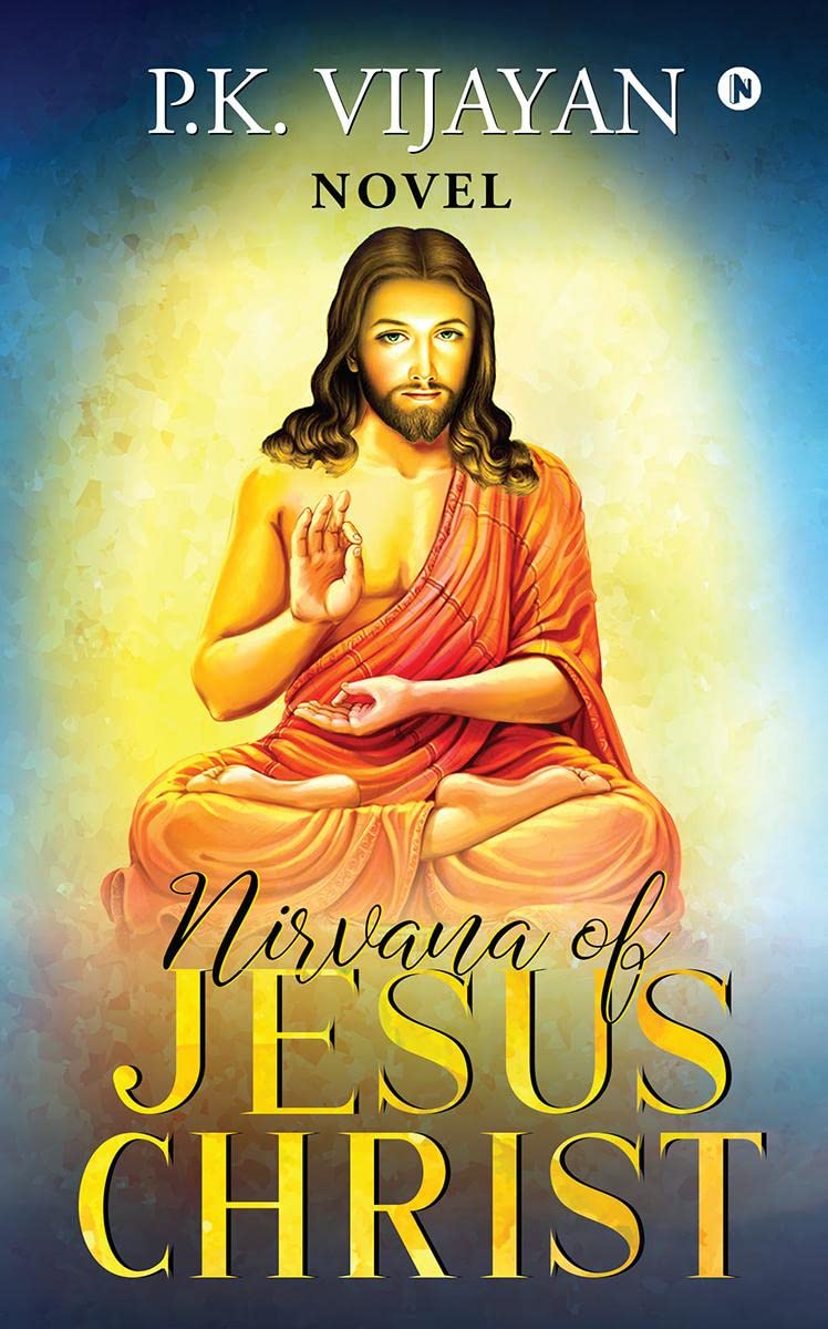 Nirvana Of Jesus Christ : Novel