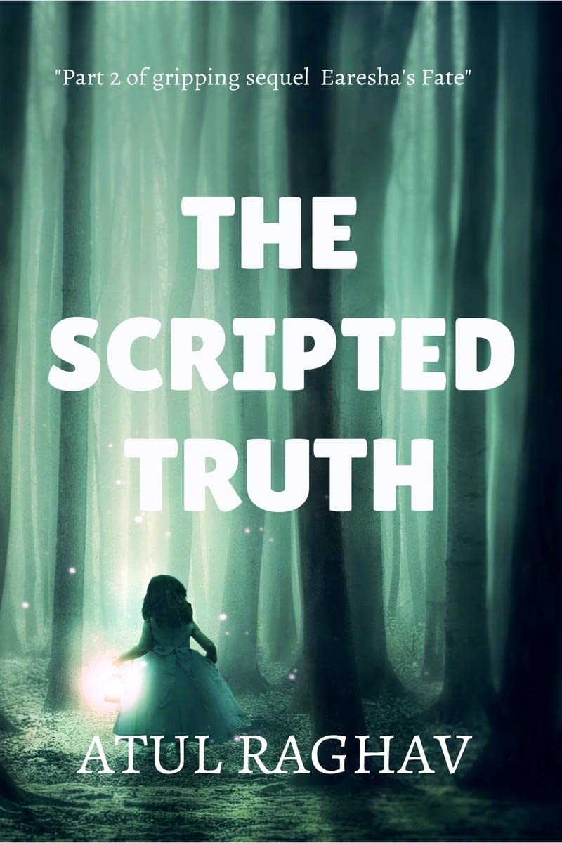 The Scripted truth : Eareshas Fate 2.0