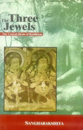 The Three Jewels: The Central Ideals Of Buddhism