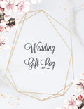 Wedding Gift Log: Record Gifts Received, Gift & Present Registry Keepsake Book, Special Day Bridal Shower Gift, Keep Track Prese