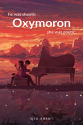 Oxymoron : he was chaotic, she was poetic
