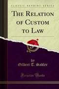 The Relation of Custom to Law (Classic Reprint)