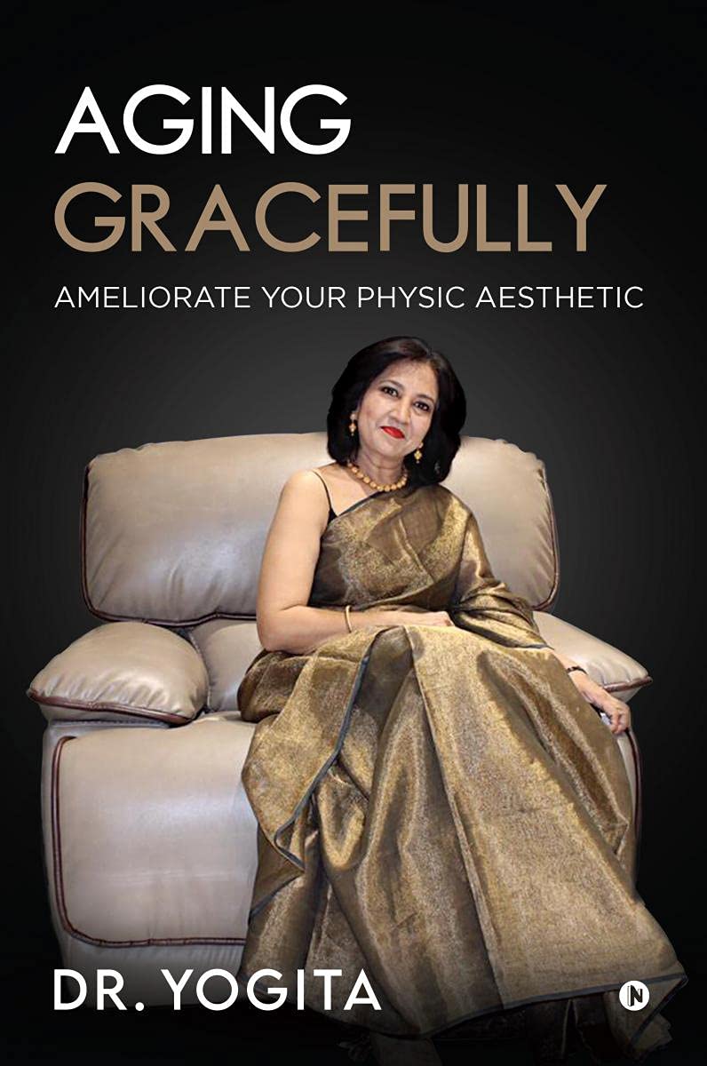 Aging Gracefully : Ameliorate Your Physic Aesthetic