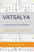 Vatsalya A homemade series for homeschooling : Part I English Ages 3+