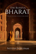 The Blissful Bharat : Exploring the Mosaic of Indias Cultural Tapestry