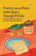 Poetry on a Plate with Spicy Mango Pickle