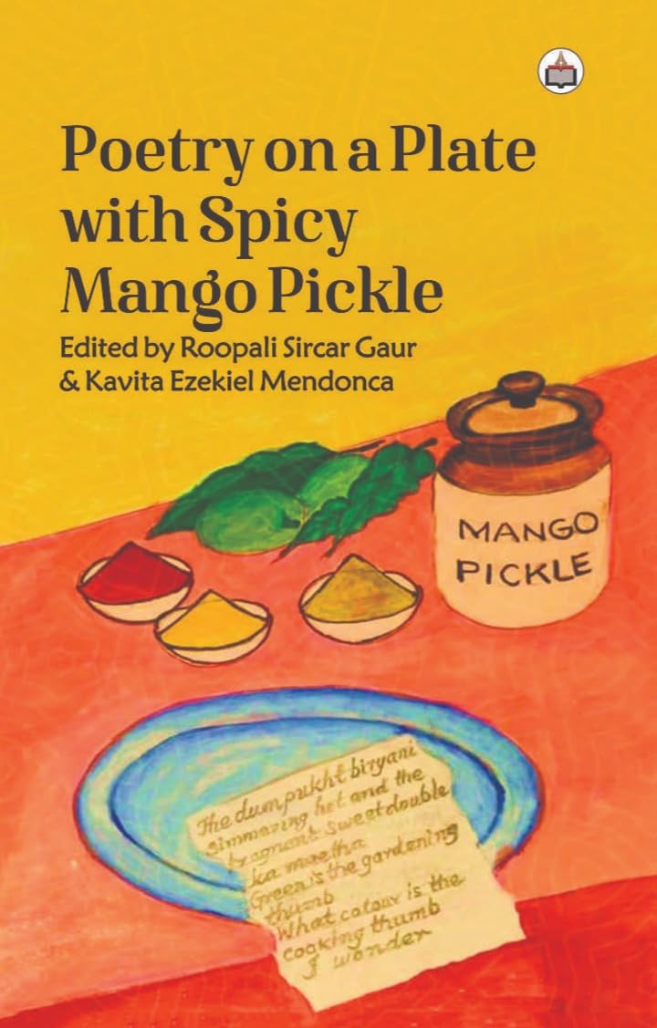 Poetry on a Plate with Spicy Mango Pickle
