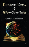 Kingdom Come & A Few Other Tales