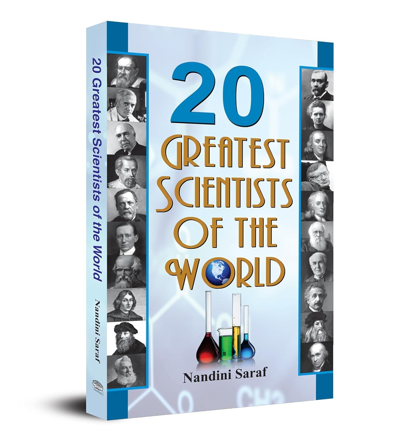 20 Greatest Scientists of The World: Worlds Greatest Scientists & Inventors Who Changed the World  Biographies of Inspiration