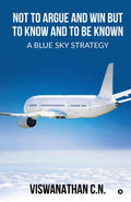 Not To Argue And Win But To Know And To Be Known  A Blue Sky Strategy