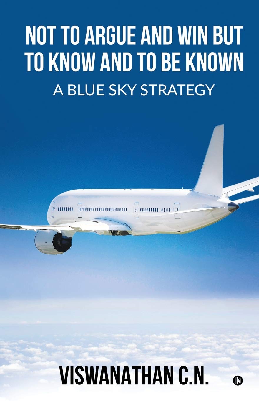 Not To Argue And Win But To Know And To Be Known  A Blue Sky Strategy