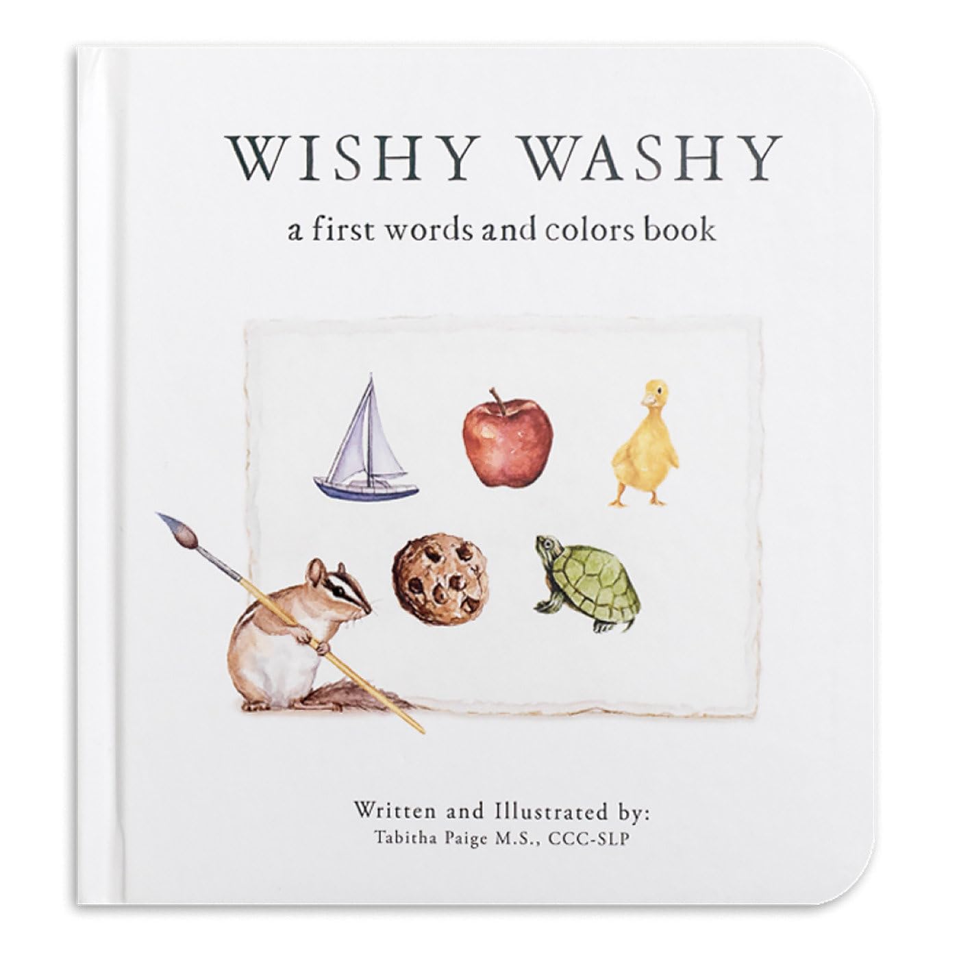 Wishy Washy: A Board Book of First Words and Colors for Growing Minds (Tabitha Paige Childrens Book Series)