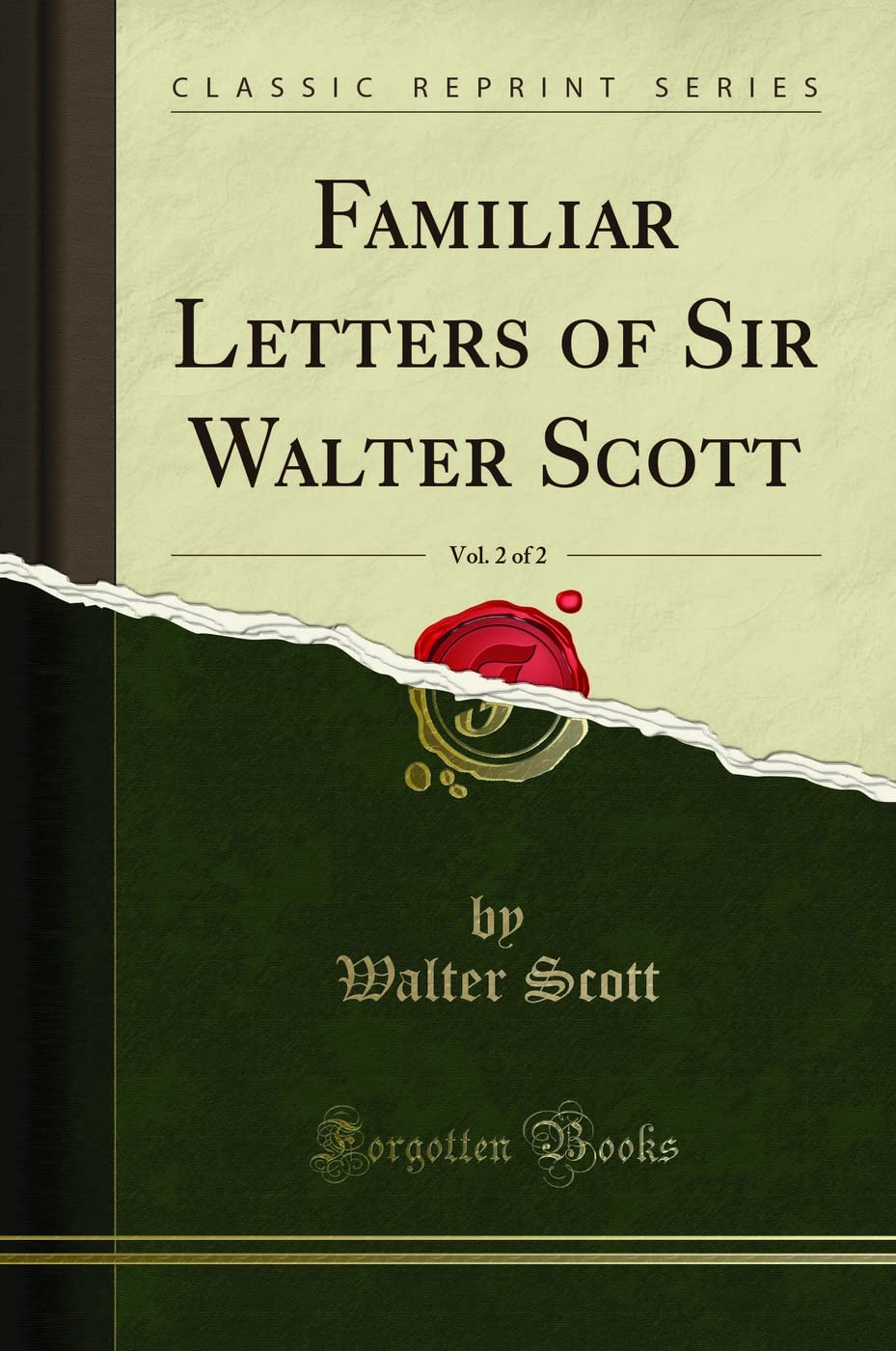 Familiar Letters Of Sir Walter Scott, Vol. 2 Of 2 (Classic Reprint)