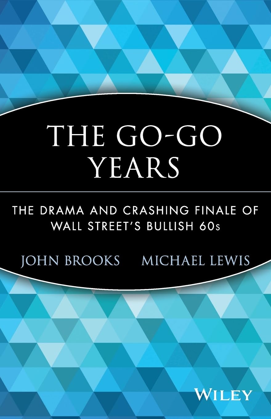 The GoGo Years: The Drama and Crashing Finale of Wall Streets Bullish 60s