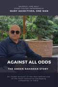 Against All Odds : The Ameen Rahaman Story