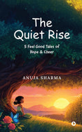The Quiet Rise: 5 Feel Good Tales of Hope and Cheer