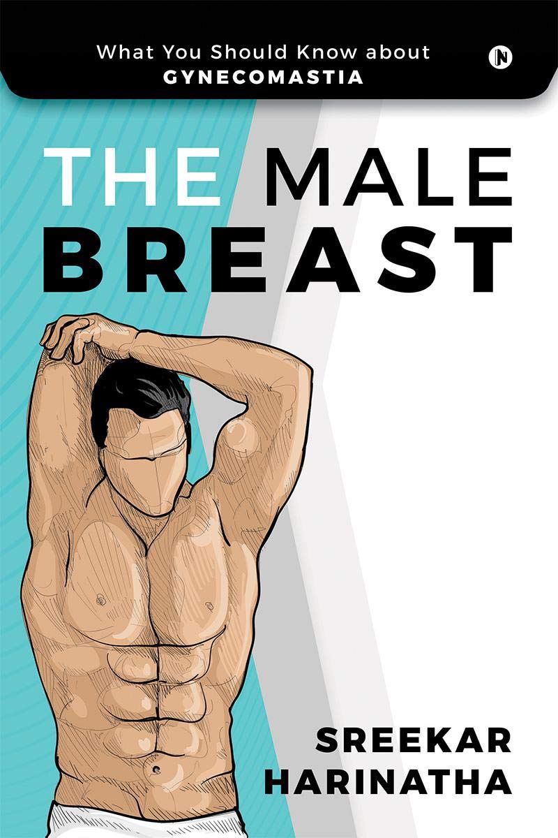 The Male Breast : What You Should Know About Gynecomastia