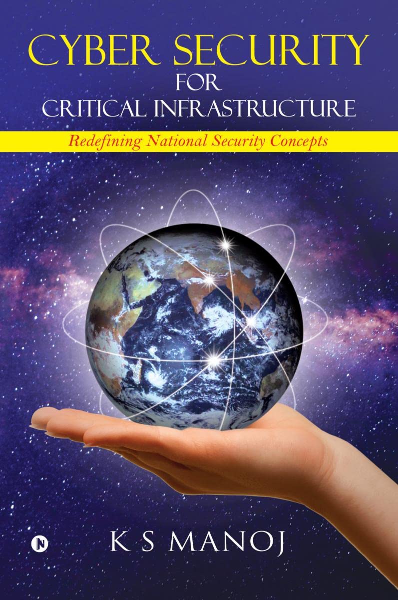 Cyber Security for Critical Infrastructure : Redefining National Security Concepts